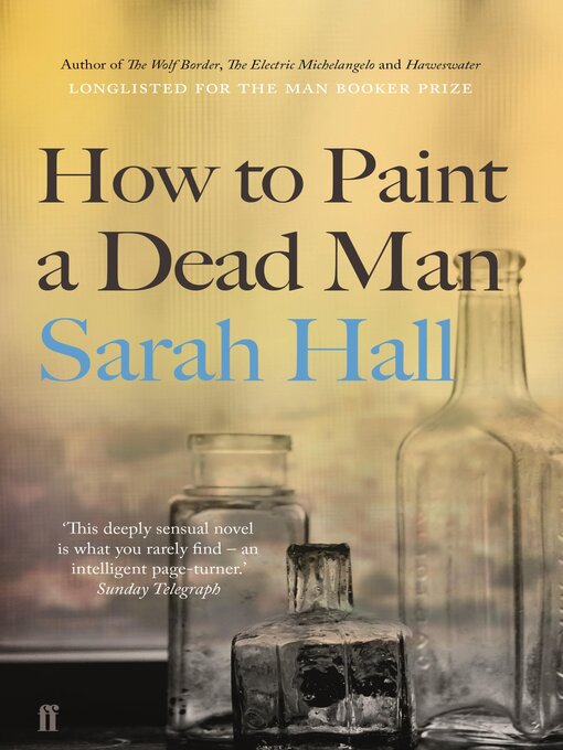 Title details for How to Paint a Dead Man by Sarah Hall - Available